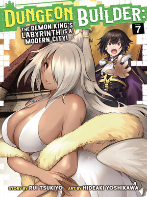 cover image of Dungeon Builder: The Demon King's Labyrinth is a Modern City! (Manga), Volume 7
